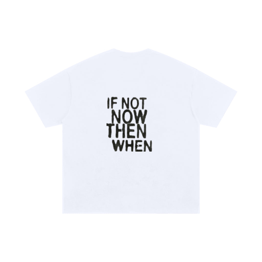 AERIXN Oversized Cotton T-Shirt — IF NOT NOW THEN WHEN